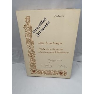 LIBRETILLAS JEREZANAS, Num. 8, Junio 1999: Hijo de su tiempo (Vida y milagros de Luis ...